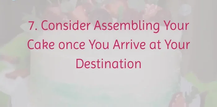 Consider assembling your cake at your destination.