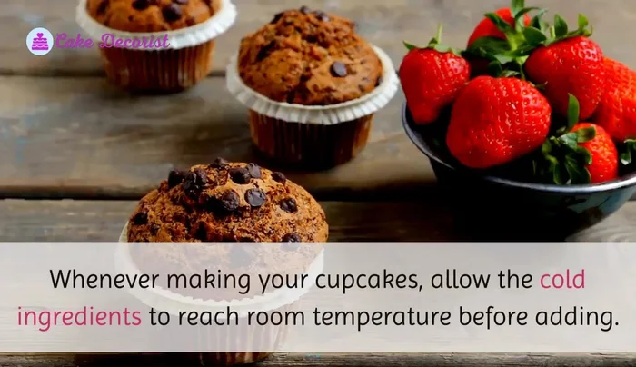 Allow cold ingredients to reach room temperature before adding them to the batter.