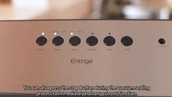 Place food in the bag and start the vacuum sealing process. You can press the stop button to halt the process if needed.